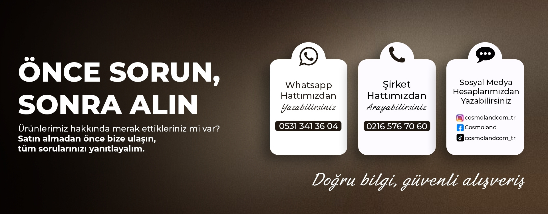 Önce Sorun, Sonra Alın